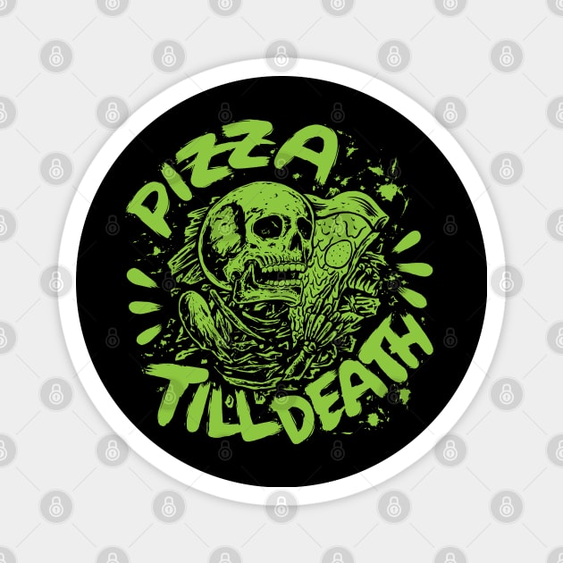 Pizza Till Death Magnet by popcornpunk